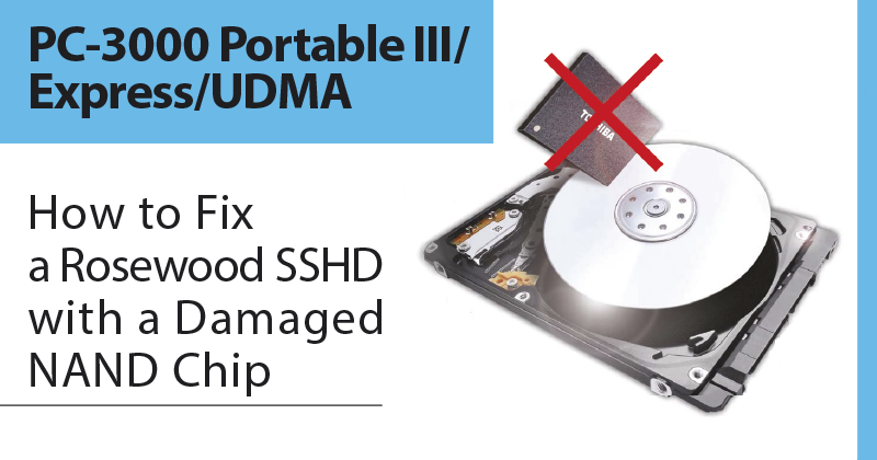 PC3000如何用损坏的NAND芯片修复Rosewood固态混合硬盘